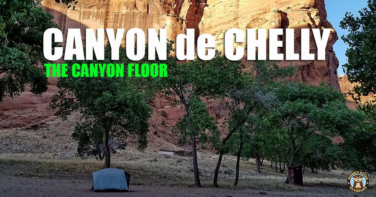 Exploring & Camping Inside Canyon de Chelly, AZ