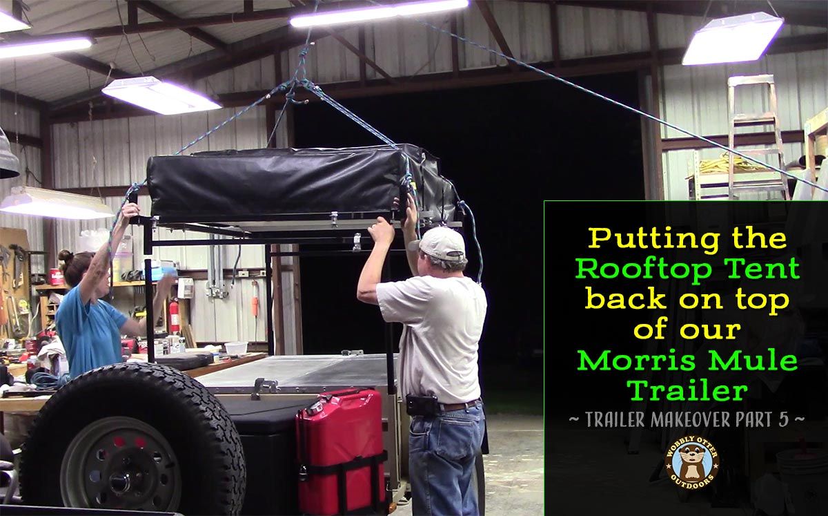 Putting the Rooftop Tent back on top of the Trailer