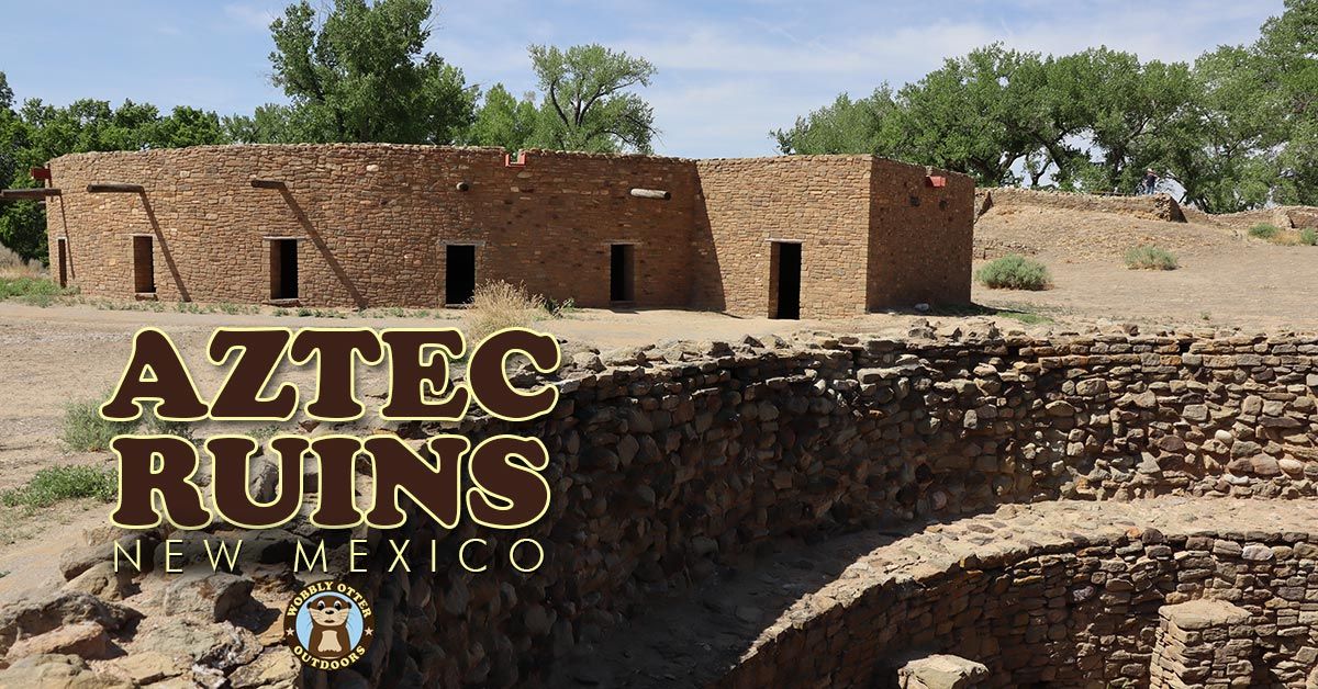 Aztec Ruins - New Mexico